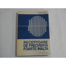     RECEPTOARE   DE  FRECVENTA  FOARTE  INALTA  -  Dumitru  Cojoc 
